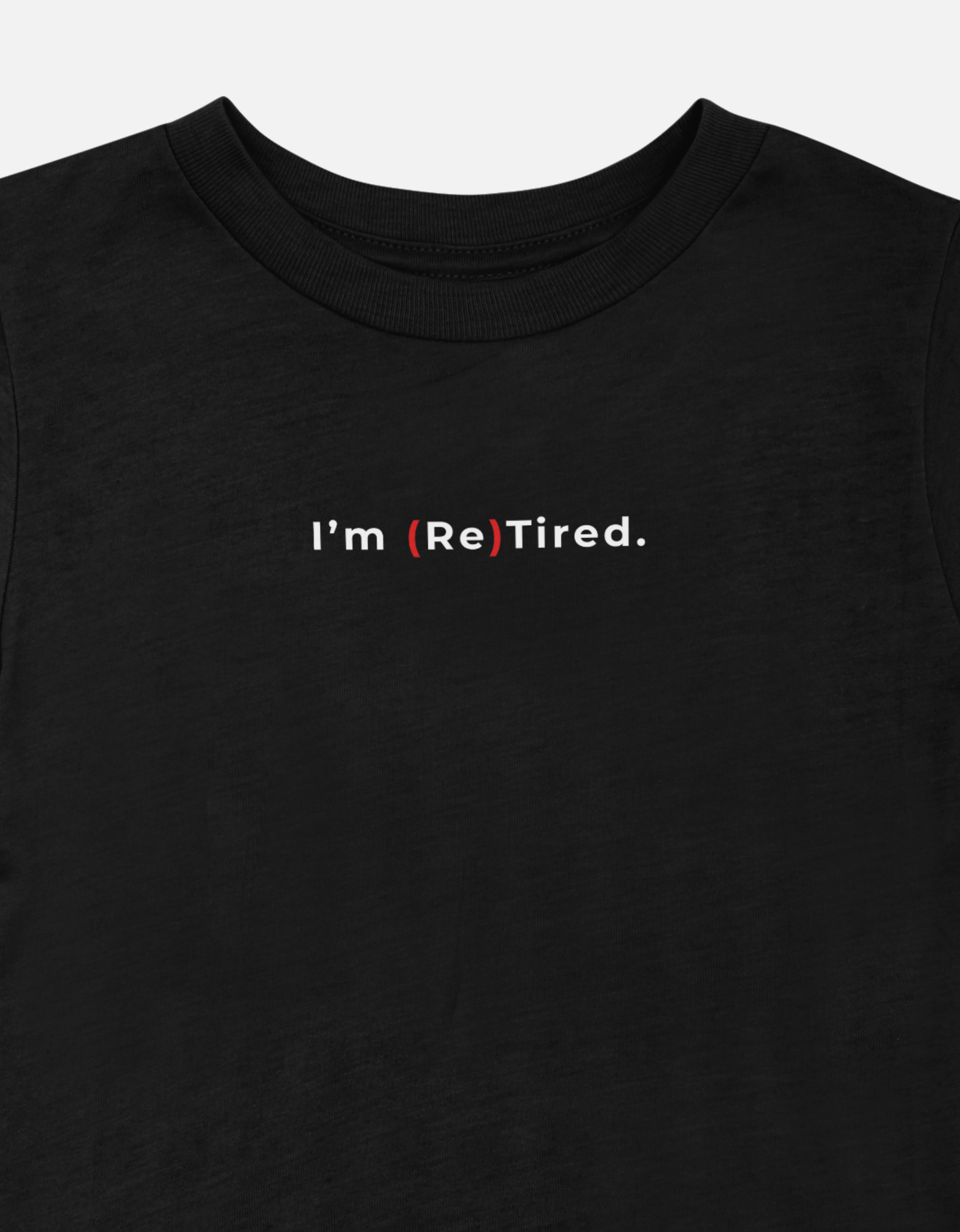 I'm (Re)Tired | Black