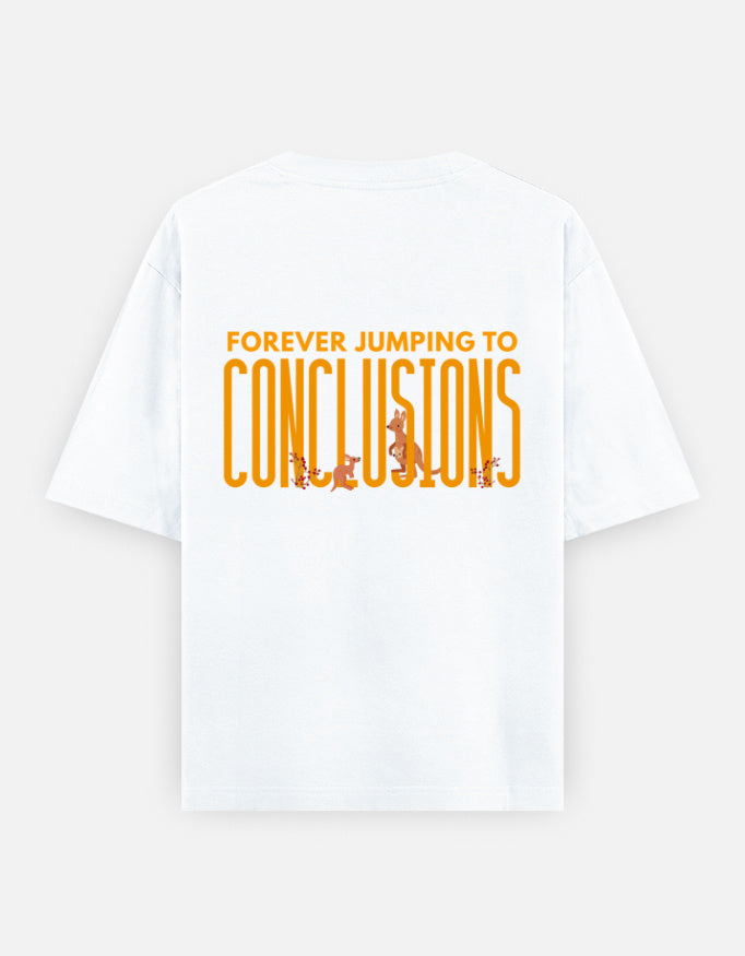 Jumping To Conclusions oversized t-shirt back design — Forever Jumping To Conclusions — White unisex cotton tee | StyleUp.Today