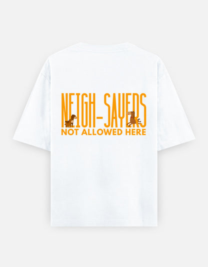 Neigh-Sayers oversized t-shirt back design — Neigh-Sayers Not Allowed Here — White unisex cotton tee | StyleUp.Today
