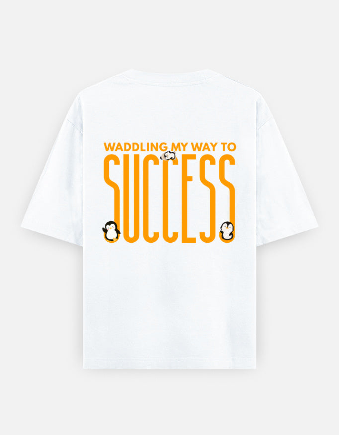 Waddling To Success oversized t-shirt back design — Waddling My Way To Success — White unisex cotton tee | StyleUp.Today