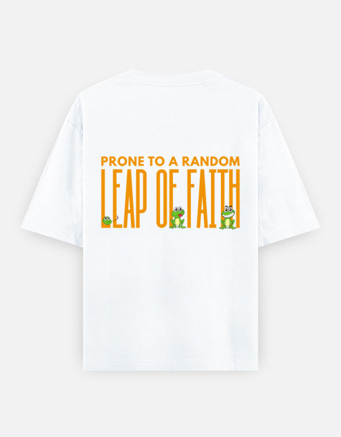 Leap Of Faith oversized t-shirt back design — Prone To A Random Leap of Faith — White unisex cotton tee | StyleUp.Today