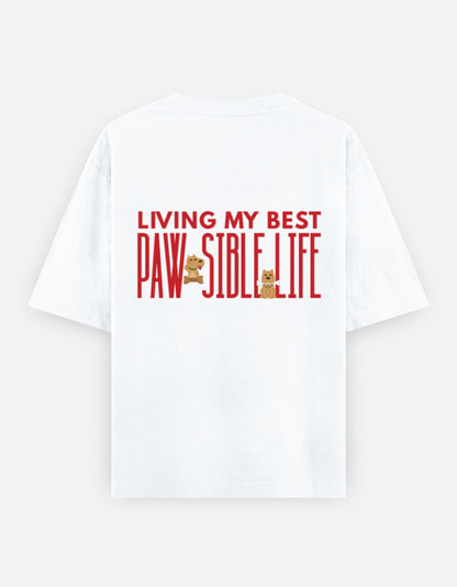 Paw-Sible Life oversized t-shirt back design — Living My Best Paw-Sible Life — White unisex cotton tee | StyleUp.Today