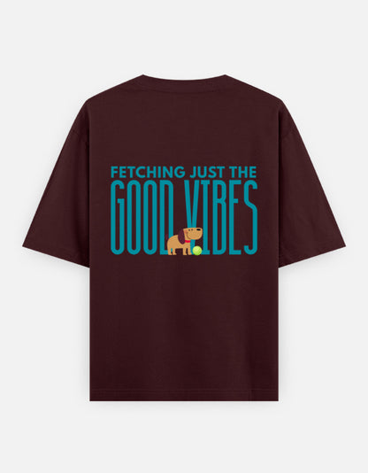 Fetching Good Vibes oversized t-shirt back design — Fetching Just The Good Vibes — Maroon unisex cotton tee | StyleUp.Today