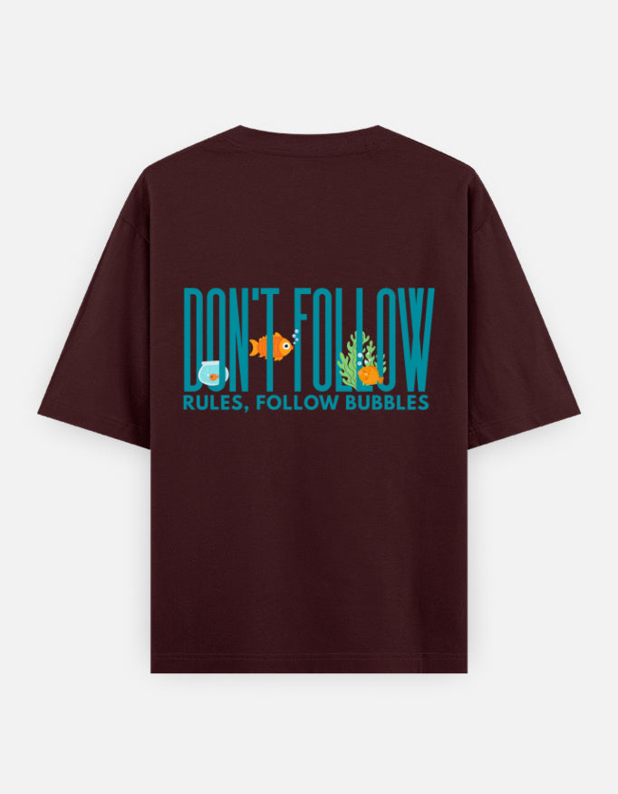 Follow Bubbles oversized t-shirt back design — Don't Follow Rules, Follow Bubbles — Maroon unisex cotton tee | StyleUp.Today