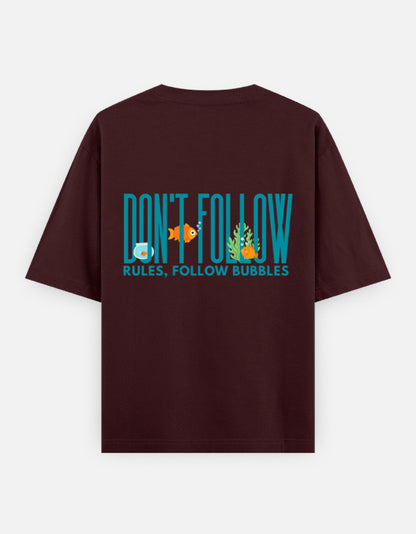 Follow Bubbles oversized t-shirt back design — Don't Follow Rules, Follow Bubbles — Maroon unisex cotton tee | StyleUp.Today
