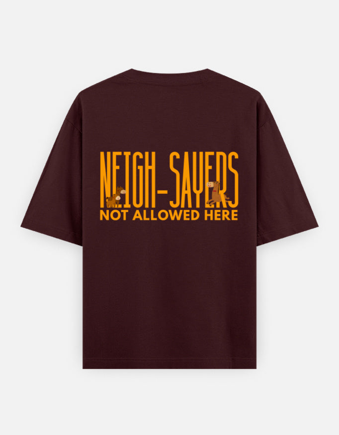 Neigh-Sayers oversized t-shirt back design — Neigh-Sayers Not Allowed Here — Maroon unisex cotton tee | StyleUp.Today