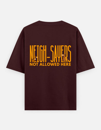 Neigh-Sayers oversized t-shirt back design — Neigh-Sayers Not Allowed Here — Maroon unisex cotton tee | StyleUp.Today