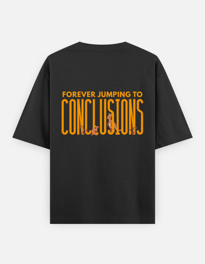 Jumping To Conclusions oversized t-shirt back design — Forever Jumping To Conclusions — Black unisex cotton tee | StyleUp.Today