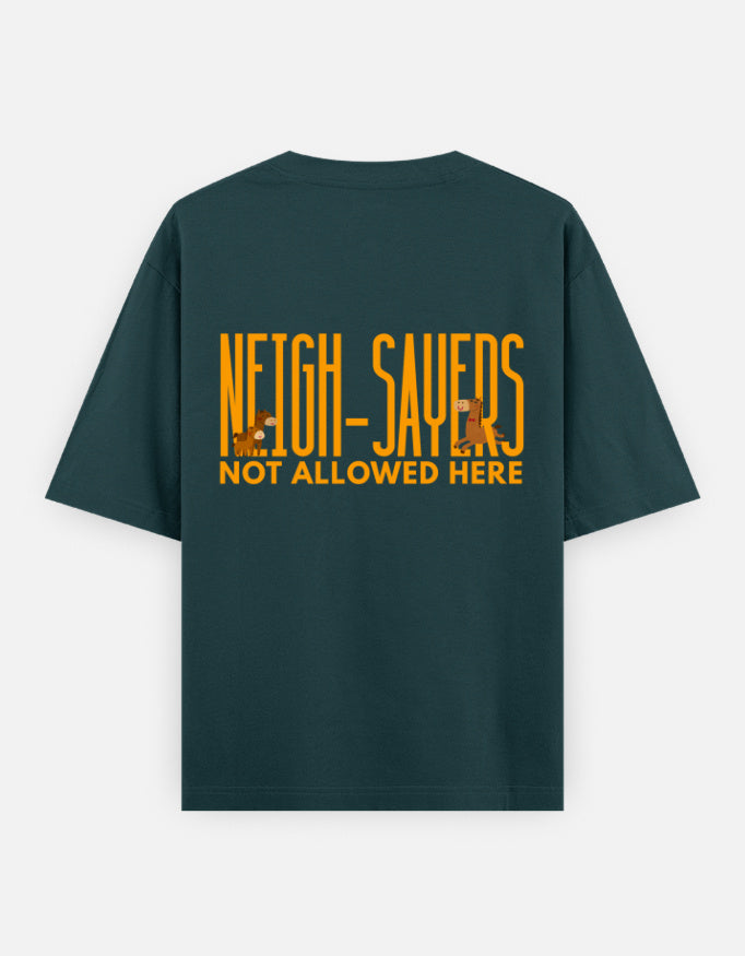 Neigh-Sayers oversized t-shirt back design — Neigh-Sayers Not Allowed Here — Petrol Blue unisex cotton tee | StyleUp.Today