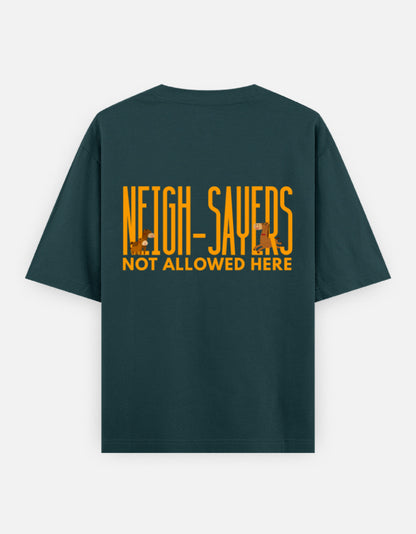 Neigh-Sayers oversized t-shirt back design — Neigh-Sayers Not Allowed Here — Petrol Blue unisex cotton tee | StyleUp.Today