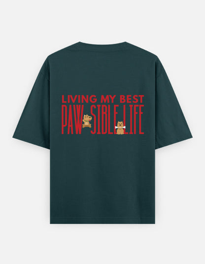 Paw-Sible Life oversized t-shirt back design — Living My Best Paw-Sible Life — Petrol Blue unisex cotton tee | StyleUp.Today