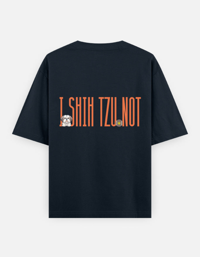 Sassy Shih Tzu oversized t-shirt back design — I Shih Tzu Not — Navy Blue unisex cotton tee | StyleUp.Today