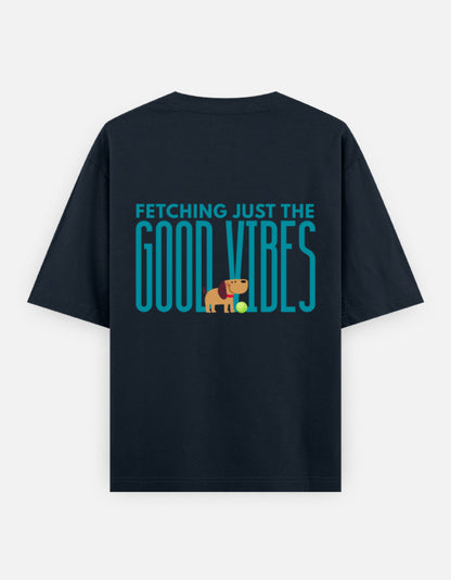 Fetching Good Vibes oversized t-shirt back design — Fetching Just The Good Vibes — Navy Blue unisex cotton tee | StyleUp.Today