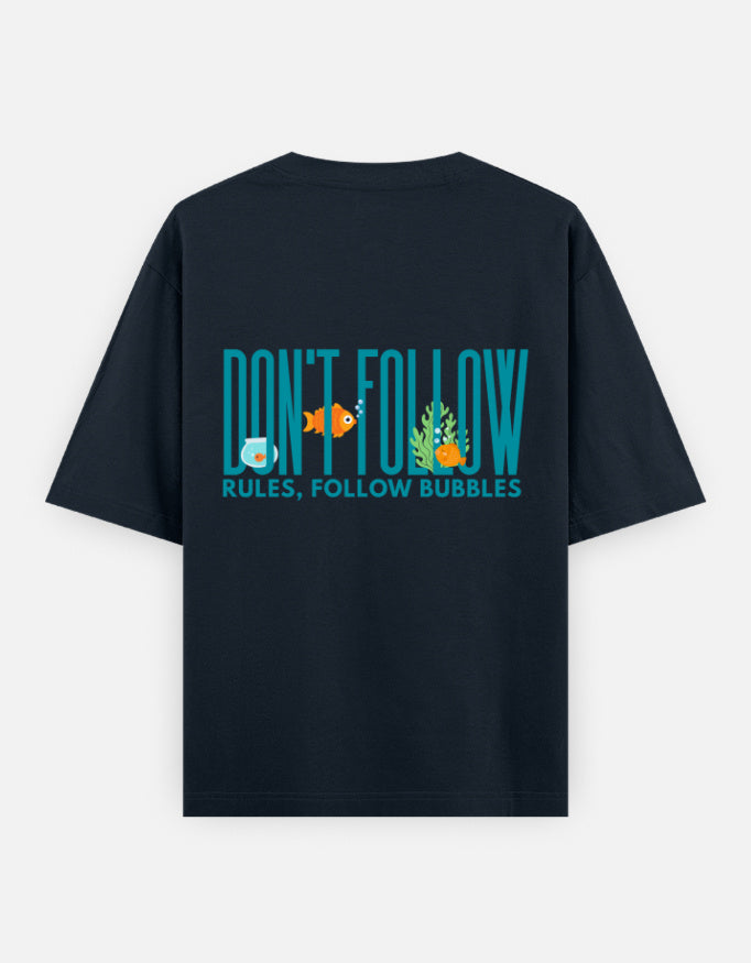 Follow Bubbles oversized t-shirt back design — Don't Follow Rules, Follow Bubbles — Navy Blue unisex cotton tee | StyleUp.Today