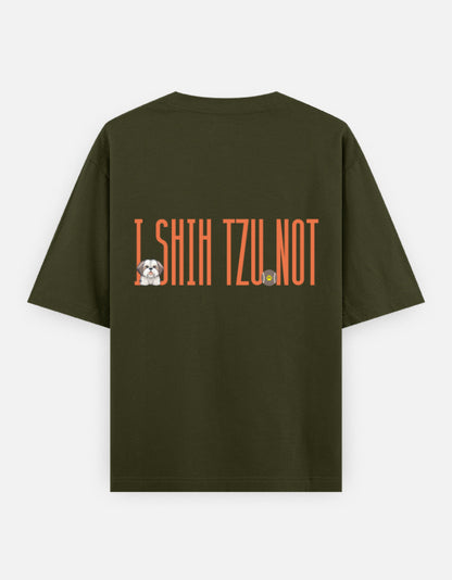 Sassy Shih Tzu oversized t-shirt back design — I Shih Tzu Not — Olive Green unisex cotton tee | StyleUp.Today