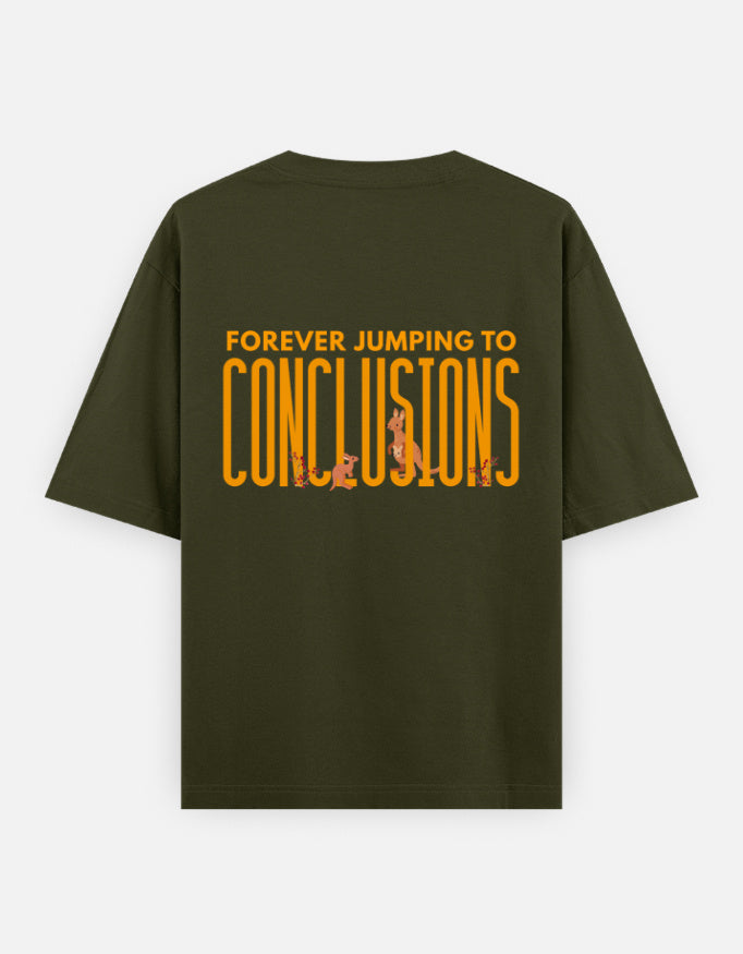Jumping To Conclusions oversized t-shirt back design — Forever Jumping To Conclusions — Olive Green unisex cotton tee | StyleUp.Today