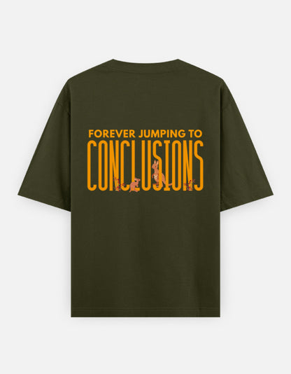 Jumping To Conclusions oversized t-shirt back design — Forever Jumping To Conclusions — Olive Green unisex cotton tee | StyleUp.Today