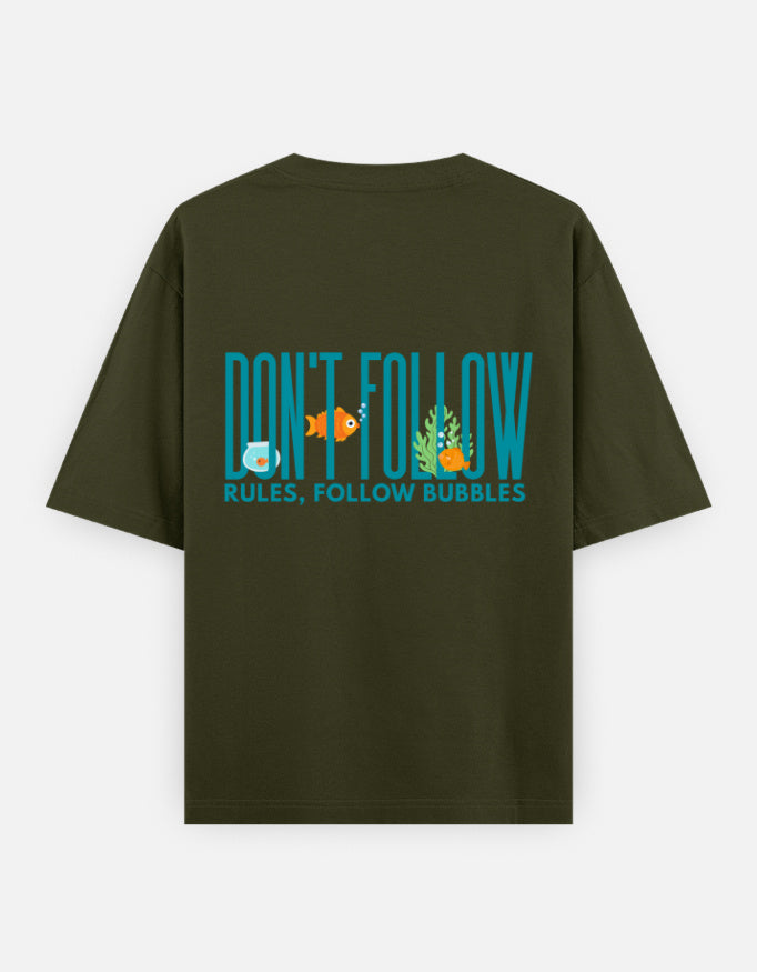 Follow Bubbles oversized t-shirt back design — Don't Follow Rules, Follow Bubbles — Olive Green unisex cotton tee | StyleUp.Today