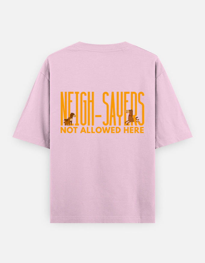 Neigh-Sayers oversized t-shirt back design — Neigh-Sayers Not Allowed Here — Light Baby Pink unisex cotton tee | StyleUp.Today