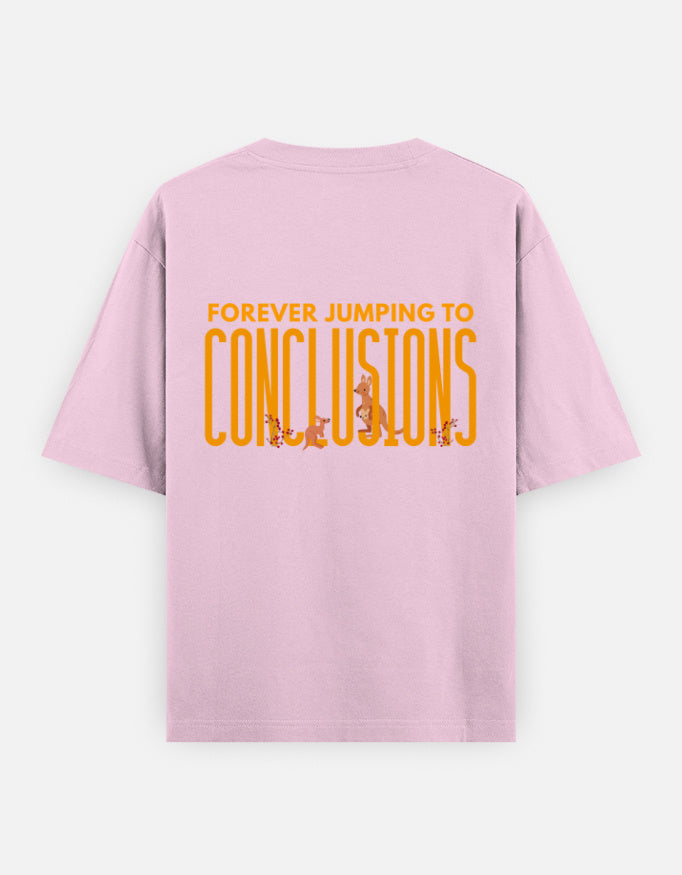 Jumping To Conclusions oversized t-shirt back design — Forever Jumping To Conclusions — Light Baby Pink unisex cotton tee | StyleUp.Today