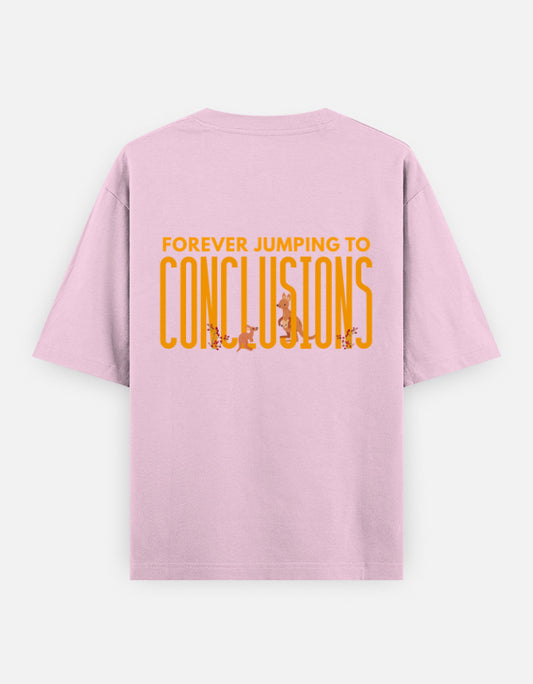 Jumping To Conclusions oversized t-shirt back design — Forever Jumping To Conclusions — Light Baby Pink unisex cotton tee | StyleUp.Today