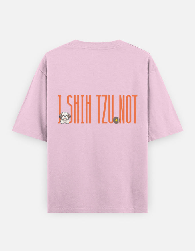 Sassy Shih Tzu oversized t-shirt back design — I Shih Tzu Not — Light Baby Pink unisex cotton tee | StyleUp.Today