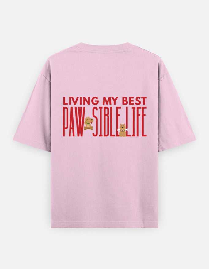 Paw-Sible Life oversized t-shirt back design — Living My Best Paw-Sible Life — Light Baby Pink unisex cotton tee | StyleUp.Today
