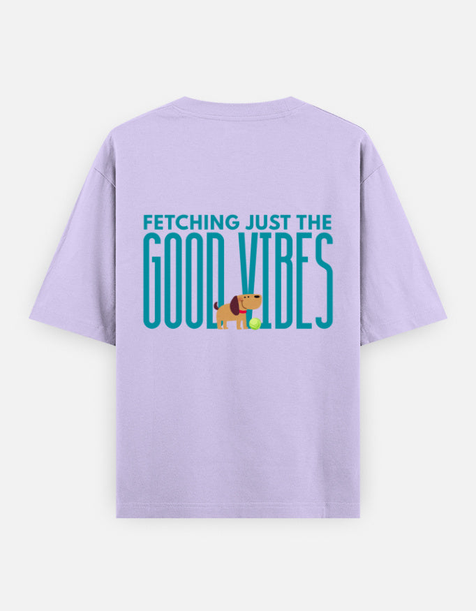 Fetching Good Vibes oversized t-shirt back design — Fetching Just The Good Vibes — Lavender unisex cotton tee | StyleUp.Today