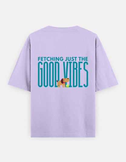 Fetching Good Vibes oversized t-shirt back design — Fetching Just The Good Vibes — Lavender unisex cotton tee | StyleUp.Today