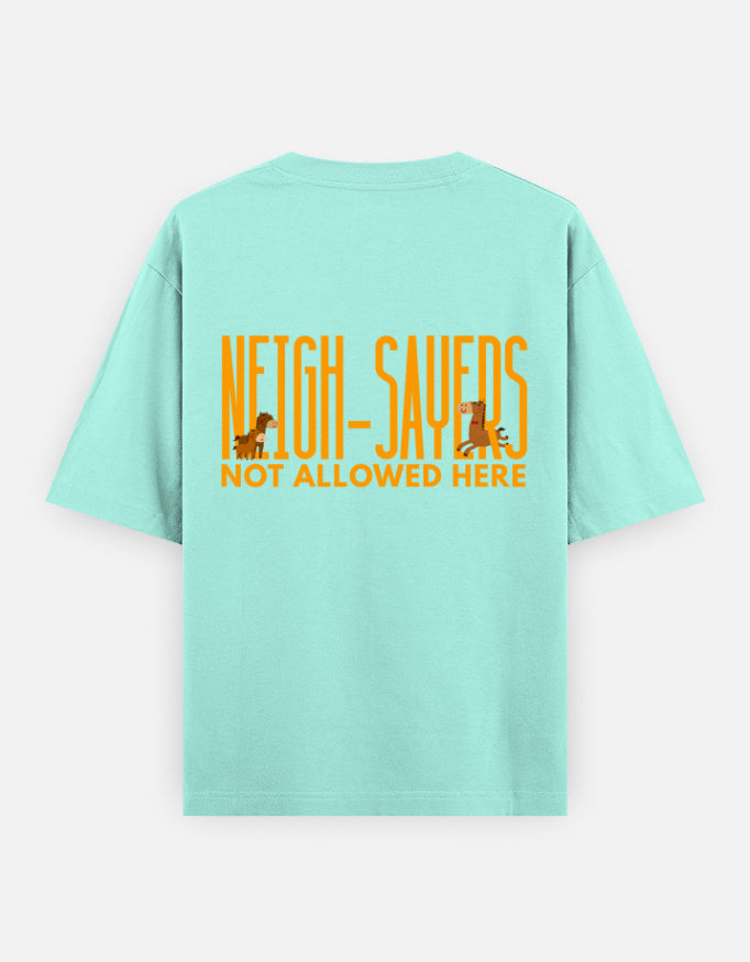 Neigh-Sayers oversized t-shirt back design — Neigh-Sayers Not Allowed Here — Mint unisex cotton tee | StyleUp.Today
