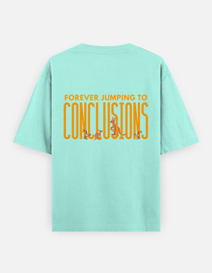 Jumping To Conclusions oversized t-shirt back design — Forever Jumping To Conclusions — Mint unisex cotton tee | StyleUp.Today