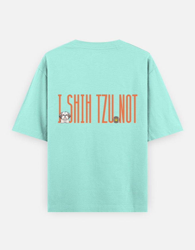 Sassy Shih Tzu oversized t-shirt back design — I Shih Tzu Not — Mint unisex cotton tee | StyleUp.Today