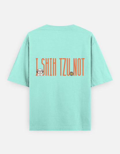 Sassy Shih Tzu oversized t-shirt back design — I Shih Tzu Not — Mint unisex cotton tee | StyleUp.Today