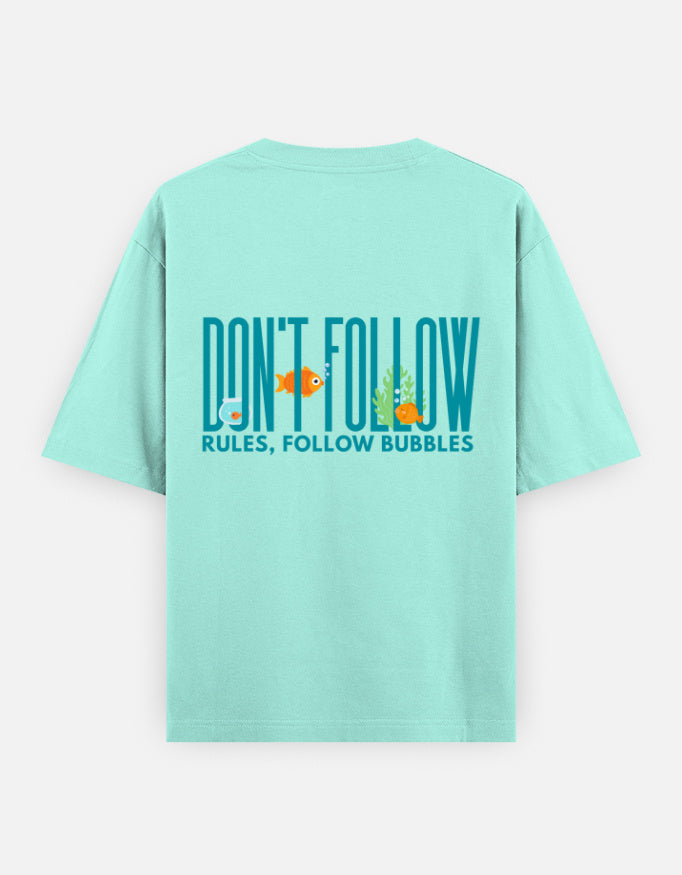 Follow Bubbles oversized t-shirt back design — Don't Follow Rules, Follow Bubbles — Mint unisex cotton tee | StyleUp.Today