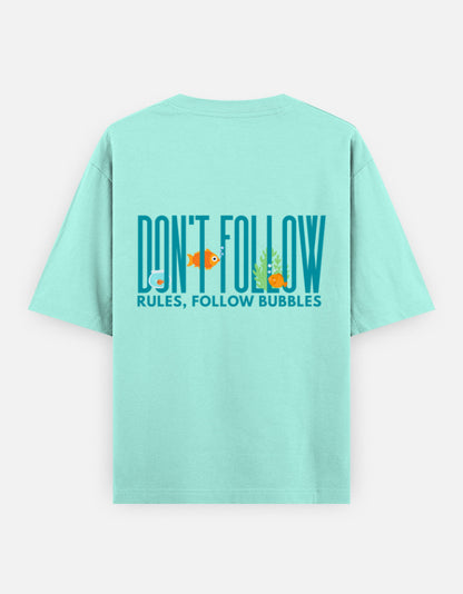 Follow Bubbles oversized t-shirt back design — Don't Follow Rules, Follow Bubbles — Mint unisex cotton tee | StyleUp.Today