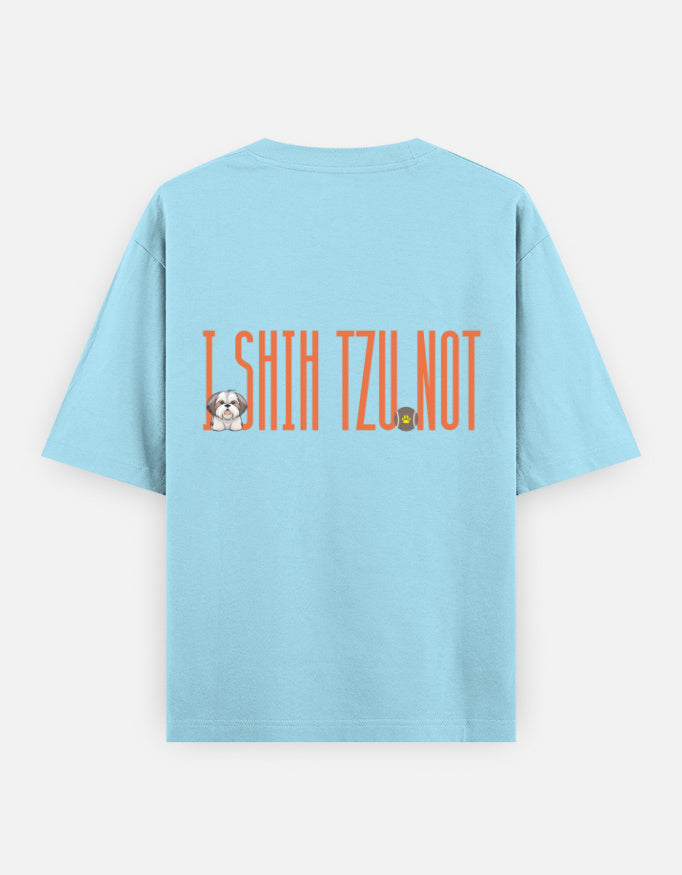 Sassy Shih Tzu oversized t-shirt back design — I Shih Tzu Not — Baby Blue unisex cotton tee | StyleUp.Today