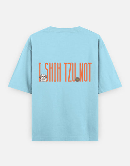 Sassy Shih Tzu oversized t-shirt back design — I Shih Tzu Not — Baby Blue unisex cotton tee | StyleUp.Today