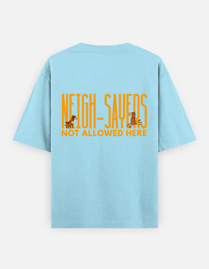Neigh-Sayers oversized t-shirt back design — Neigh-Sayers Not Allowed Here — Baby Blue unisex cotton tee | StyleUp.Today