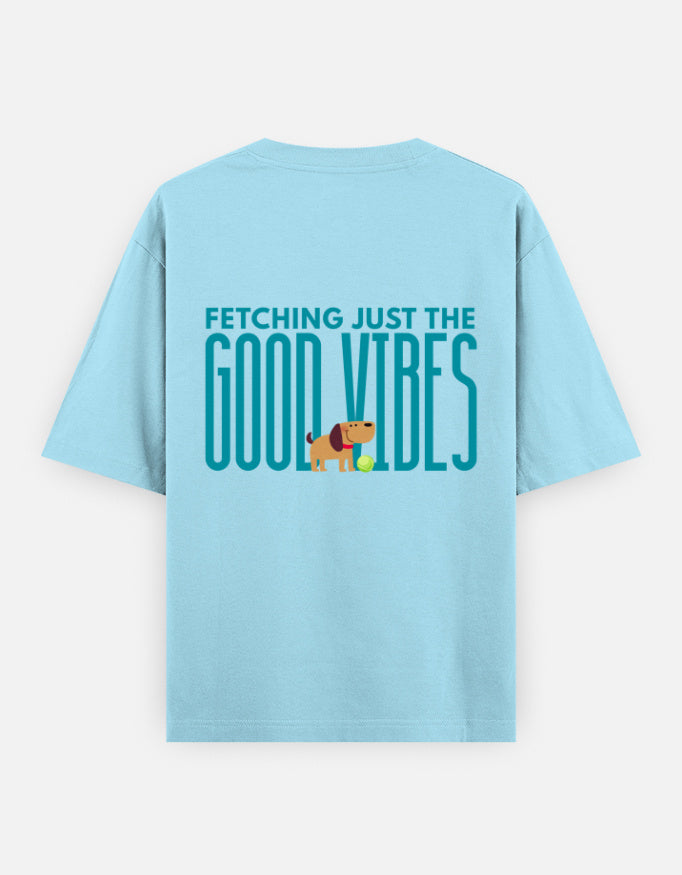 Fetching Good Vibes oversized t-shirt back design — Fetching Just The Good Vibes — Baby Blue unisex cotton tee | StyleUp.Today