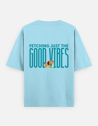 Fetching Good Vibes oversized t-shirt back design — Fetching Just The Good Vibes — Baby Blue unisex cotton tee | StyleUp.Today