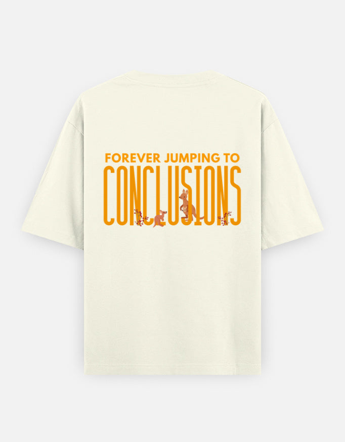 Jumping To Conclusions oversized t-shirt back design — Forever Jumping To Conclusions — Off White unisex cotton tee | StyleUp.Today