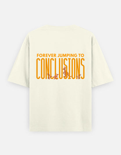 Jumping To Conclusions oversized t-shirt back design — Forever Jumping To Conclusions — Off White unisex cotton tee | StyleUp.Today