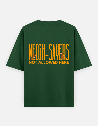 Neigh-Sayers oversized t-shirt back design — Neigh-Sayers Not Allowed Here — Bottle Green unisex cotton tee | StyleUp.Today