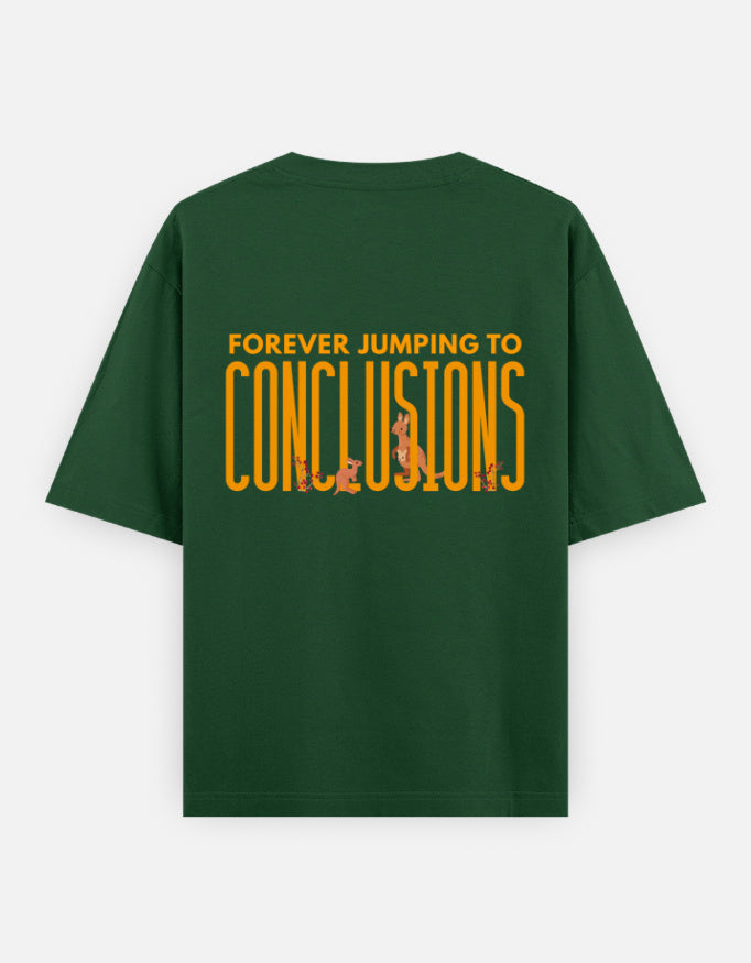 Jumping To Conclusions oversized t-shirt back design — Forever Jumping To Conclusions — Bottle Green unisex cotton tee | StyleUp.Today