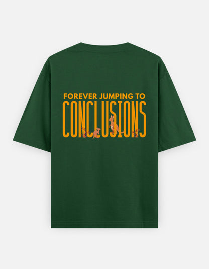 Jumping To Conclusions oversized t-shirt back design — Forever Jumping To Conclusions — Bottle Green unisex cotton tee | StyleUp.Today