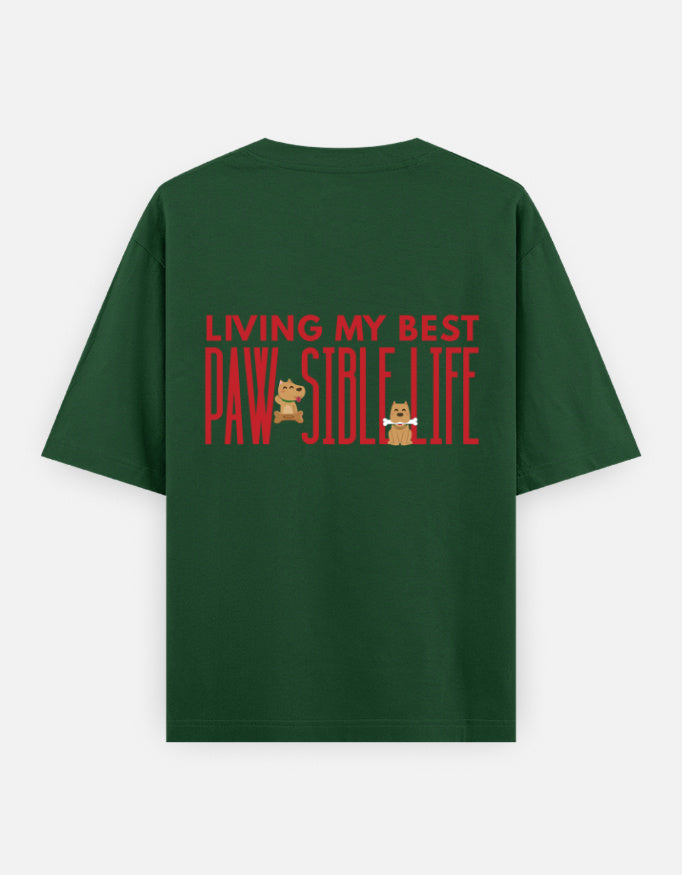 Paw-Sible Life oversized t-shirt back design — Living My Best Paw-Sible Life — Bottle Green unisex cotton tee | StyleUp.Today
