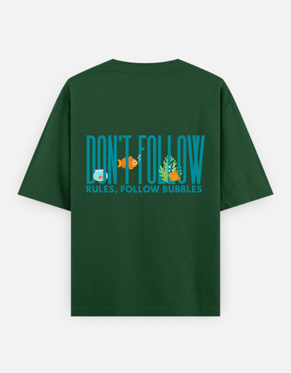 Follow Bubbles oversized t-shirt back design — Don't Follow Rules, Follow Bubbles — Bottle Green unisex cotton tee | StyleUp.Today