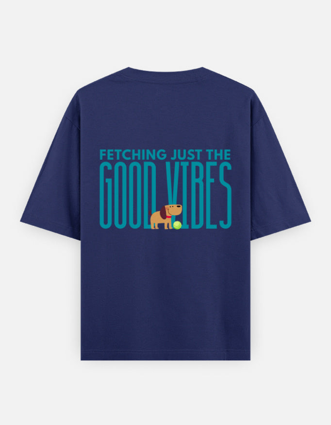 Fetching Good Vibes oversized t-shirt back design — Fetching Just The Good Vibes — Royal Blue unisex cotton tee | StyleUp.Today