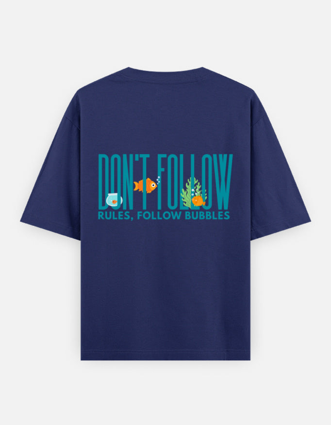 Follow Bubbles oversized t-shirt back design — Don't Follow Rules, Follow Bubbles — Royal Blue unisex cotton tee | StyleUp.Today