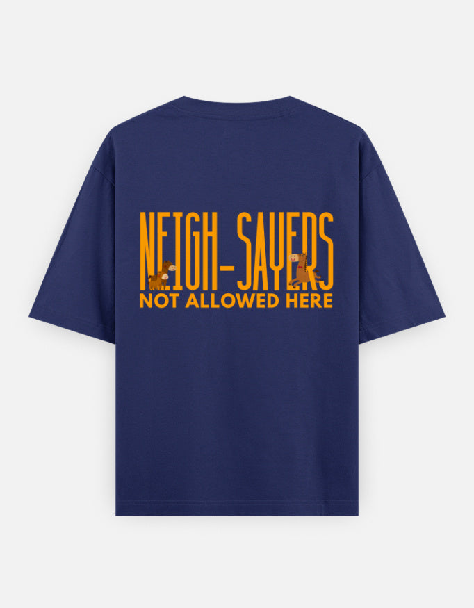 Neigh-Sayers oversized t-shirt back design — Neigh-Sayers Not Allowed Here — Royal Blue unisex cotton tee | StyleUp.Today